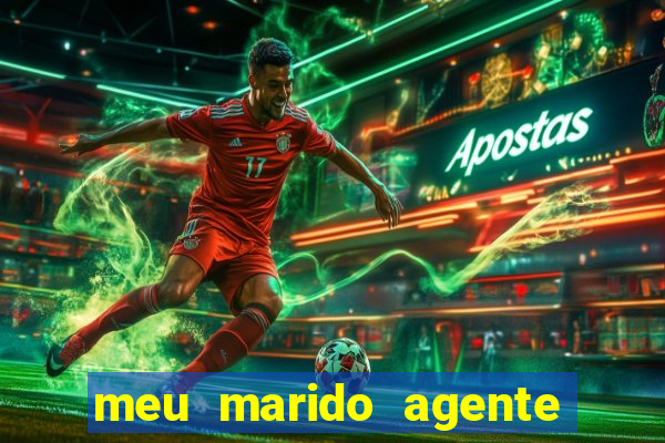 meu marido agente secreto dublado online